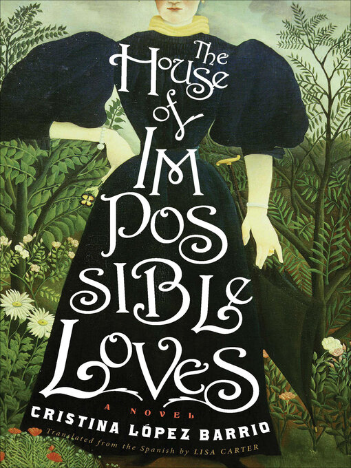Title details for The House of Impossible Loves by Cristina Lopez Barrio - Available
